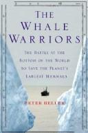 The whale warriors : the battle at the bottom of the world to save the planet's largest mammals  Cover Image