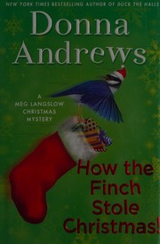 How the finch stole Christmas! : Meg Langslow mystery  Cover Image