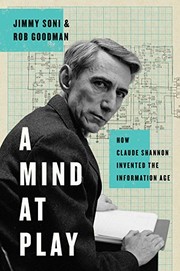 A mind at play : how Claude Shannon invented the information age  Cover Image