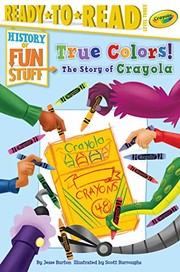 True colors! : the story of Crayola Book cover