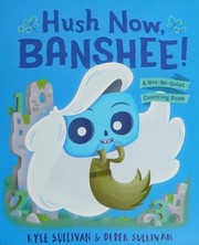 Hush now, Banshee! a not-so-quiet counting book  Cover Image