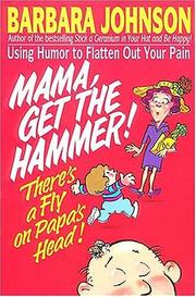Mama, get the hammer : thereʼs a fly on papaʼs head  Cover Image
