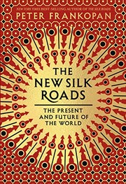 The new silk roads : the present and future of the world  Cover Image