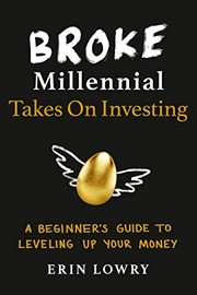Broke millennial takes on investing : a beginner's guide to leveling up your money  Cover Image