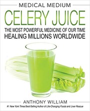 Medical medium celery juice : the most powerful medicine of our time healing millions worldwide  Cover Image