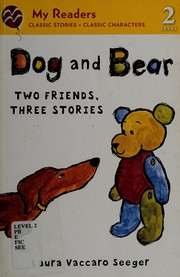 Dog and Bear : two friends, three stories  Cover Image