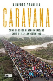 Caravana : cómo el éxodo centroamericano salió de la clandestinidad  Cover Image