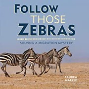 Follow those zebras : solving a migration mystery  Cover Image