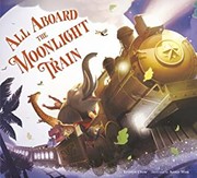 All aboard the Moonlight Train Book cover