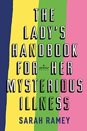 The lady's handbook for her mysterious illness : a memoir Book cover