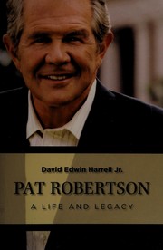 Pat Robertson : a life and legacy  Cover Image