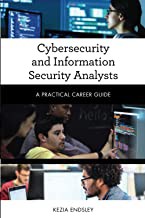 Cybersecurity and information security analysts : a practical career guide  Cover Image