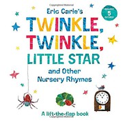 Eric Carle's twinkle, twinkle, little star and other nursery rhymes : a lift-the-flap book Book cover