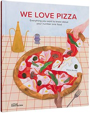 We love pizza : everything you want to know about your favorite food  Cover Image