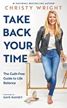 Take back your time : the guilt-free guide to life balance  Cover Image