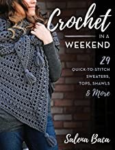 Crochet in a weekend : 29 quick-to-stitch sweaters, tops, shawls & more  Cover Image