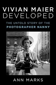 Vivian Maier developed : the untold story of the photographer nanny  Cover Image