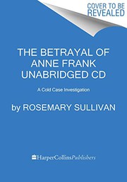 The betrayal of Anne Frank a cold case investigation  Cover Image