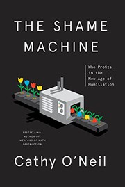The shame machine : who profits in the new age of humiliation  Cover Image