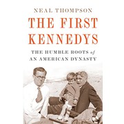 The first Kennedys the humble roots of an American dynasty  Cover Image