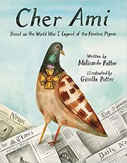 Cher Ami : based on the World War I legend of the fearless pigeon  Cover Image