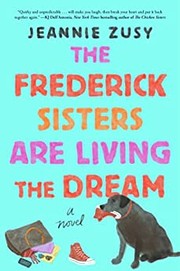 The Frederick sisters are living the dream : a novel  Cover Image