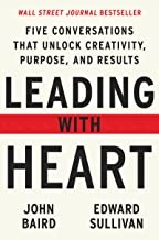 Leading with heart : five conversations that unlock creativity, purpose, and results  Cover Image