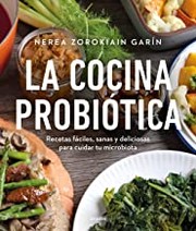 La cocina probiótica : recetas fáciles, sanas y deliciosas para cuidar tu microbiota  Cover Image