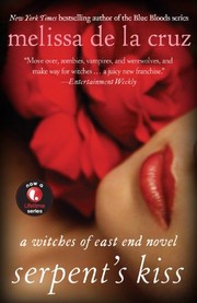 Serpent's kiss :  a Witches of East End novel  Cover Image