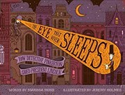 The eye that never sleeps : how Detective Pinkerton saved President Lincoln  Cover Image