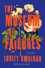 The museum of failures : a novel  Cover Image