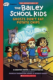 The adventures of the Bailey School Kids. 3, Ghosts don't eat potato chips  Cover Image