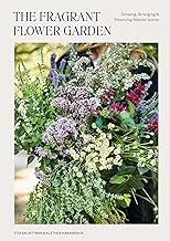 The fragrant flower garden : growing, arranging & preserving natural scents Book cover