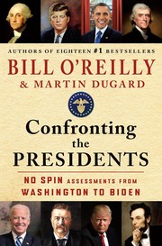 Confronting the presidents : no spin assessments from Washington to Biden Book cover