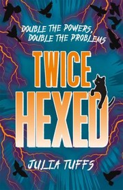 Twice Hexed : Double the Powers, Double the Problems Cover Image