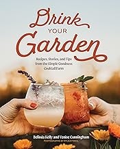 Drink your garden : recipes, stories, and tips from the Simple Goodness Cocktail Farm Book cover