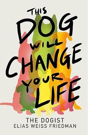 This dog will change your life Book cover