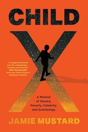 Child X : a memoir of slavery, poverty, celebrity, and Scientology Book cover