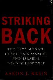 Striking back : the 1972 Munich Olympics Massacre and Israel's deadly response  Cover Image