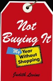 Not buying it : my year without shopping  Cover Image