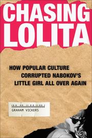 Chasing Lolita : how popular culture corrupted Nabokov's little girl all over again  Cover Image