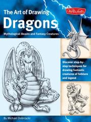 The art of drawing dragons : mythological beasts and fantasy creatures  Cover Image