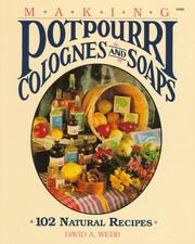 Making potpourri, soaps & colognes : 102 natural recipes  Cover Image