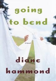 Going to bend : a novel  Cover Image