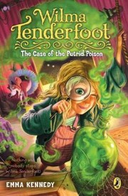 Wilma Tenderfoot : the case of the putrid poison  Cover Image