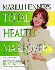 Marilu Henner's total health makeover : 10 steps to your B.E.S.T.* body (balance, energy, stamina, toxin-free)  Cover Image
