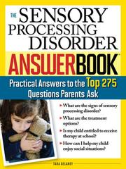 The sensory processing disorder answer book : practical answers to the top 250 questions parents ask  Cover Image