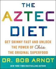 The Aztec diet : chia power : the superfood that gets you skinny and keeps you healthy  Cover Image