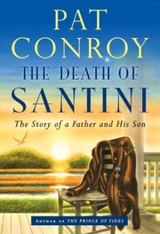 The death of Santini : the story of a father and his son  Cover Image
