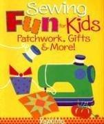 Sewing fun for kids : patchwork, gifts & more Book cover